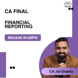 CA Final | FR | Regular In-Depth Live Guidance Batch | CA Jai Chawla | Nov 26 / May 27/ Nov 27